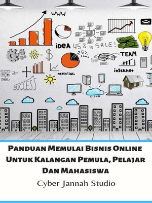 cover image of Panduan Memulai Bisnis Online Untuk Kalangan Pemula, Pelajar Dan Mahasiswa